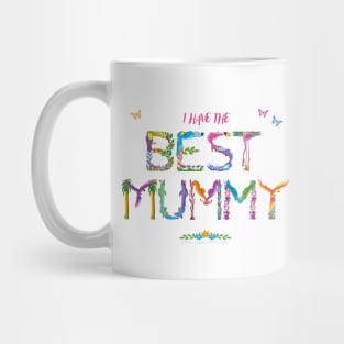I have the best Mummy - tropical wordart Mug